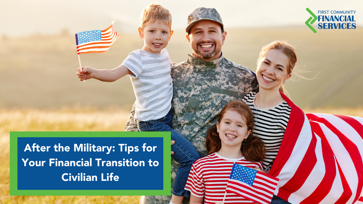 After the Military: Tips for Your Financial Transition to Civilian Life