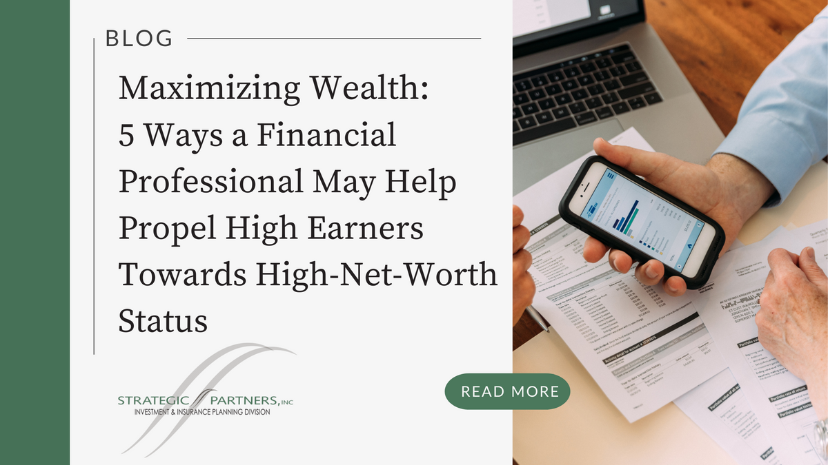 Maximizing Wealth: 5 Ways a Financial Professional May Help Propel High Earners Towards Wealth