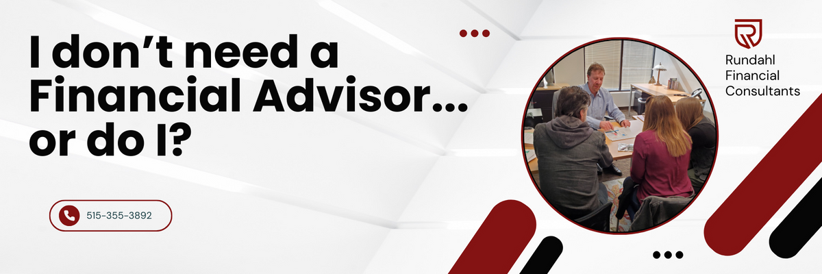 I don’t need a Financial Advisor…or do I?