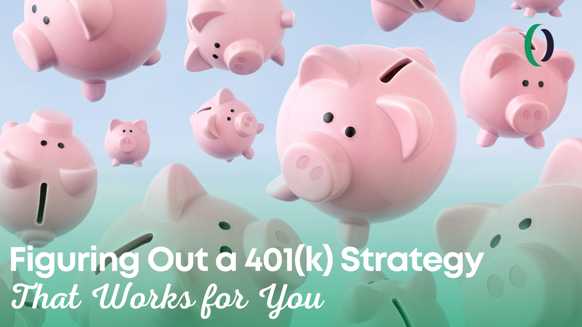 Figuring Out a 401(k) Strategy That Works for You