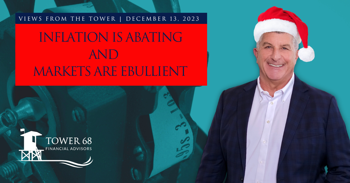 Inflation Is Abating and Markets are Ebullient