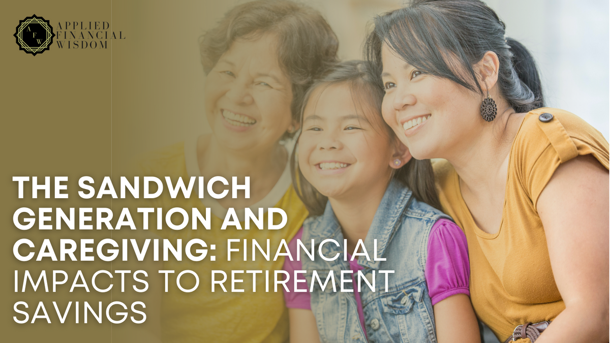 The Sandwich Generation and Caregiving: Financial Impacts to Retirement Savings