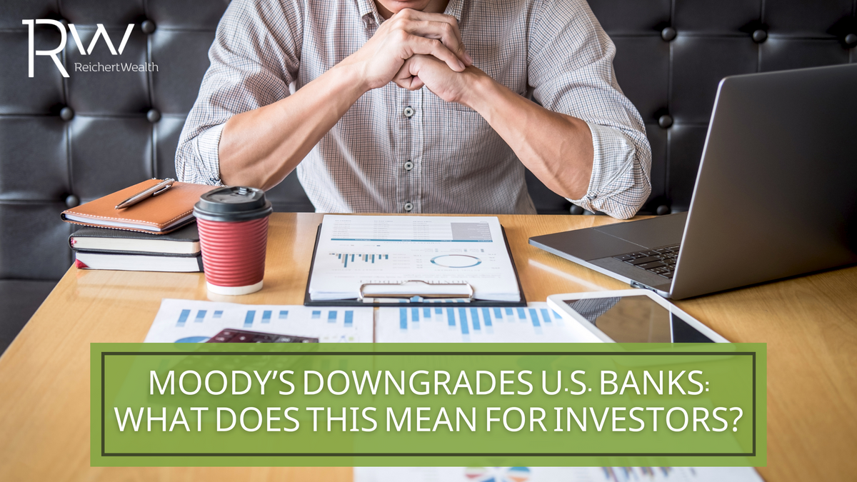 Moody’s Downgrades U.S. Banks: What Does This Mean for Investors?