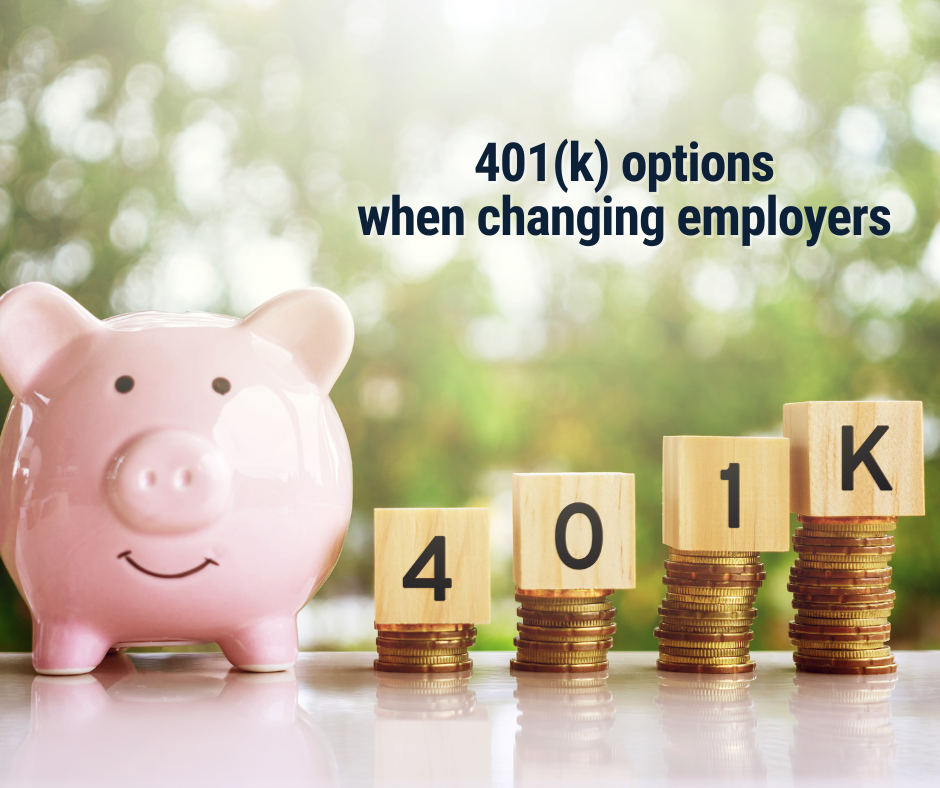 Your 401(k) After a Career Move: 4 Options to Consider