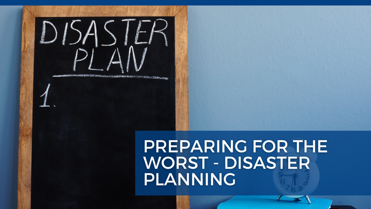 Preparing for the Worst: Disaster Planning