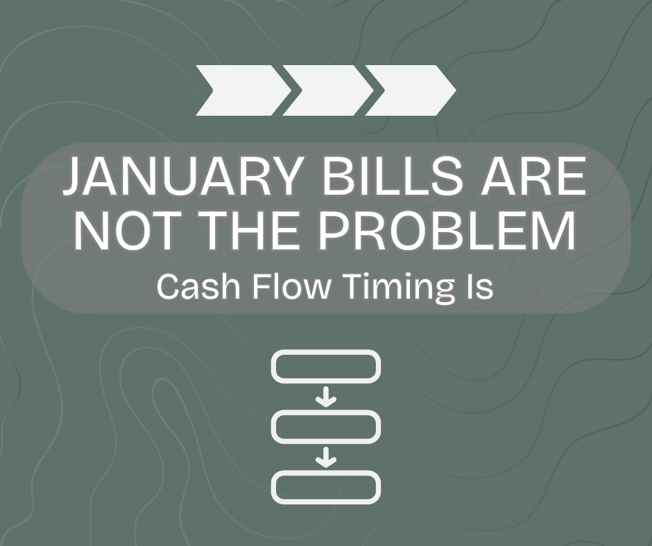 January Bills Are Not the Problem—Cash Flow Timing Is