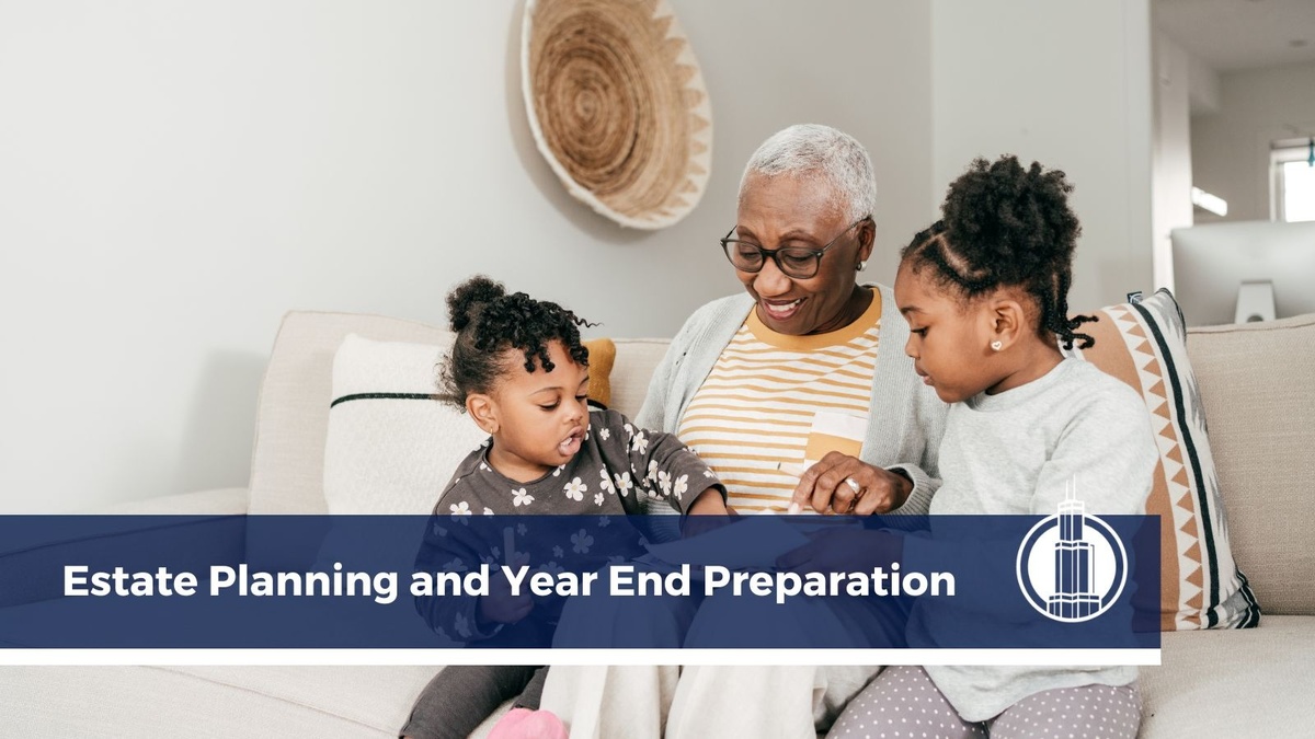 Estate Planning and Year End Preparation
