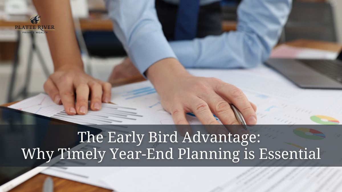 The Early Bird Advantage: Why Timely Year-End Planning is Essential