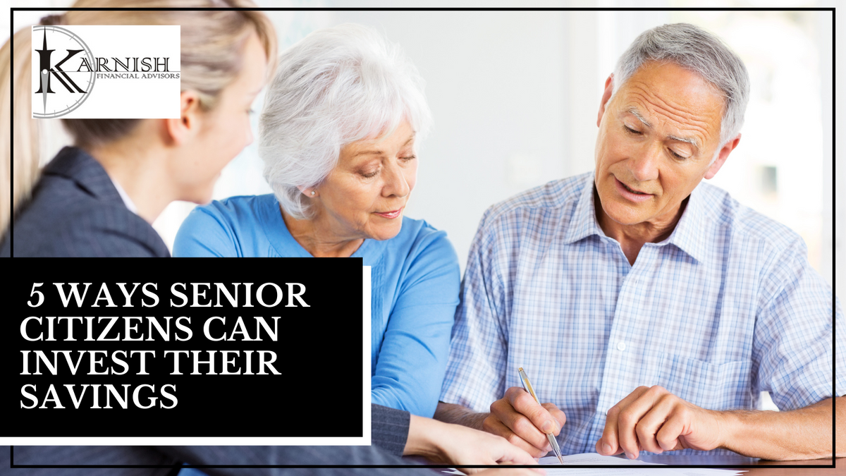5 Ways Senior Citizens Can Invest Their Savings