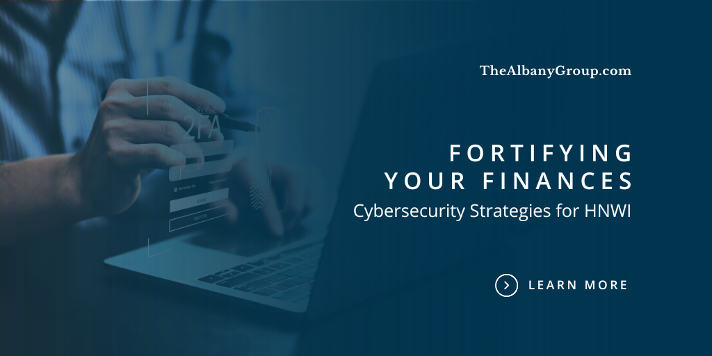 Fortifying Your Finances: Cybersecurity Strategies for HNWI