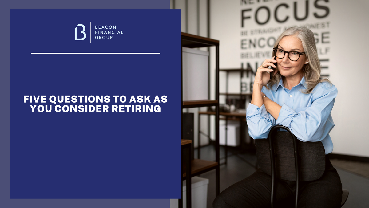 Five Questions to Ask As You Consider Retiring