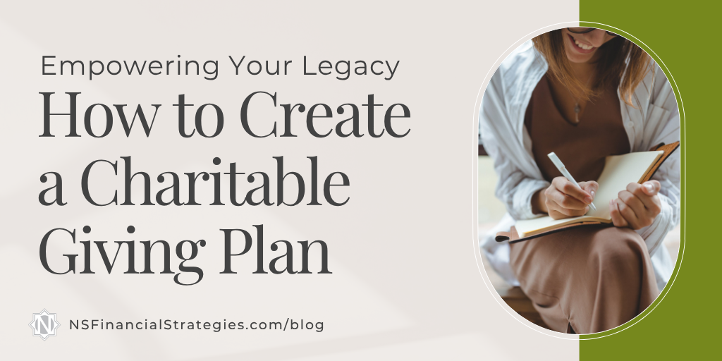Empowering Your Legacy: How to Create a Charitable Giving Plan