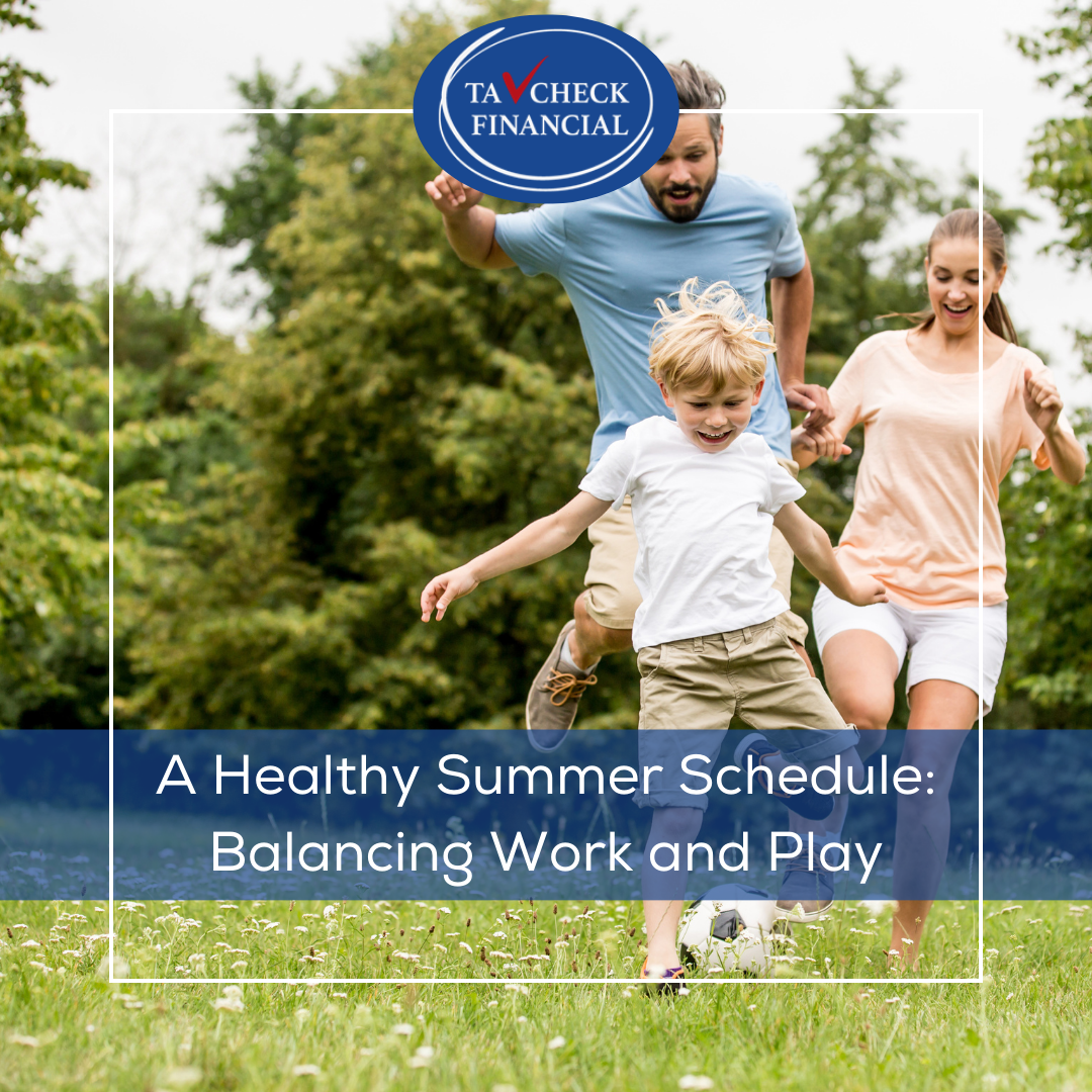 A Healthy Summer Schedule: Balancing Work and Play | Ta-Check Financial ...