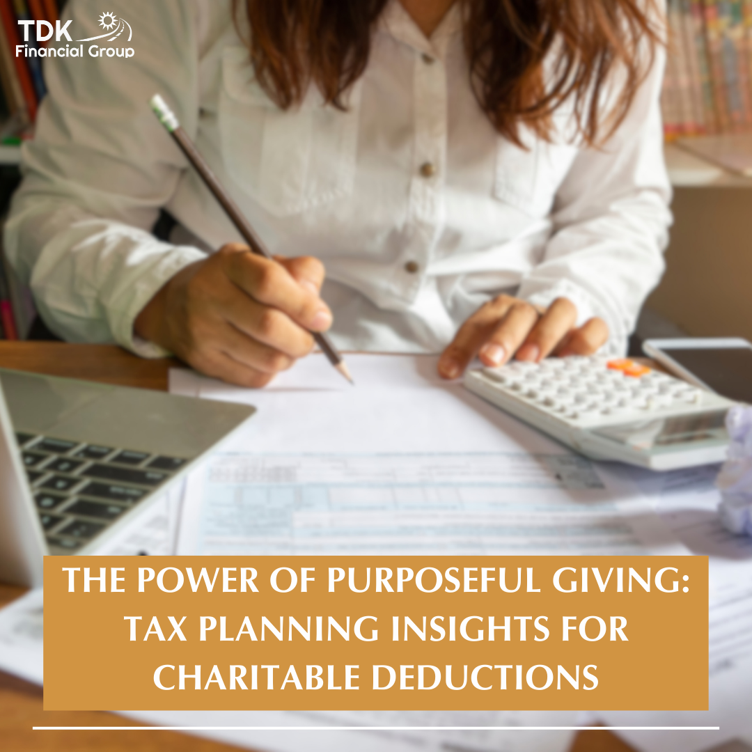 The Power of Purposeful Giving: Tax Planning Insights for Charitable Deductions