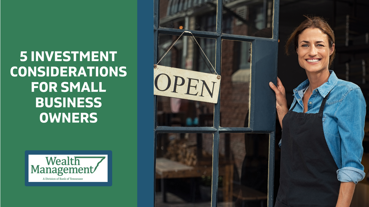 5 Investment Considerations for Small Business Owners