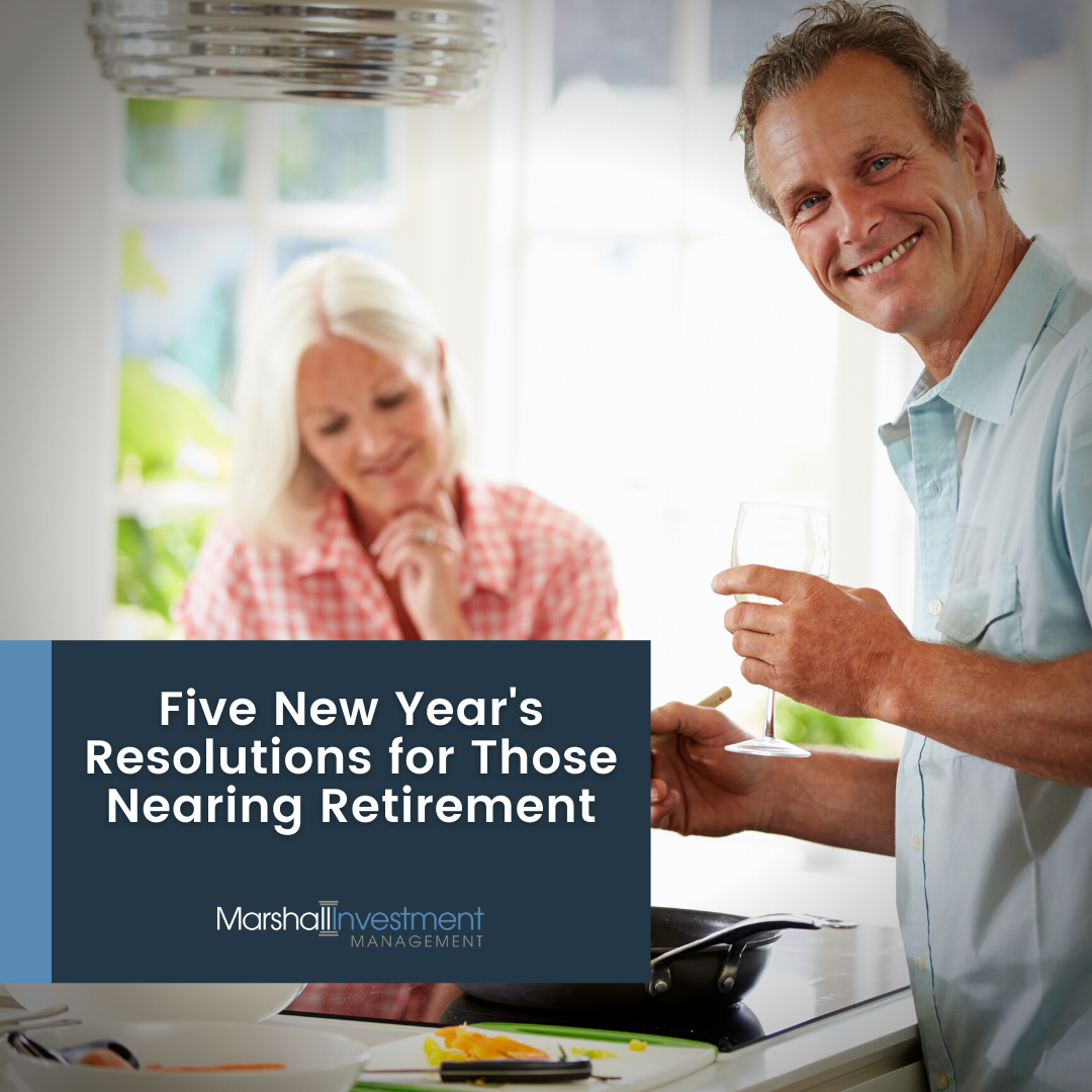 Five New Year's Resolutions for Those Nearing Retirement