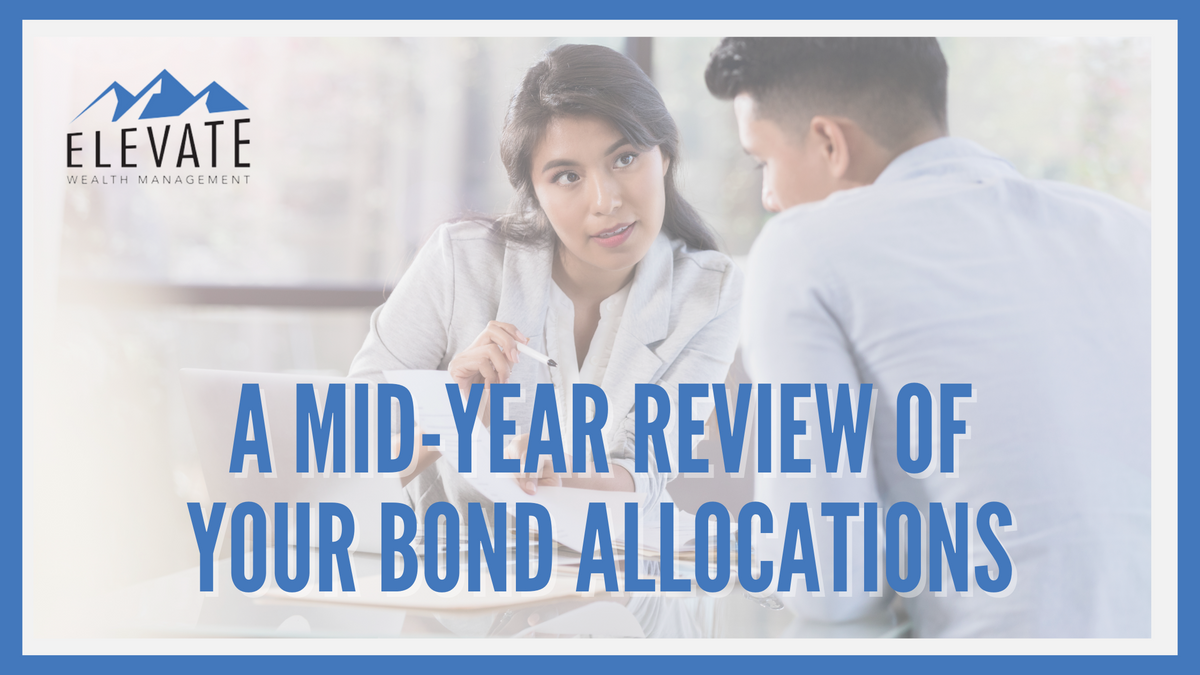 A Mid-Year Review of Your Bond Allocations