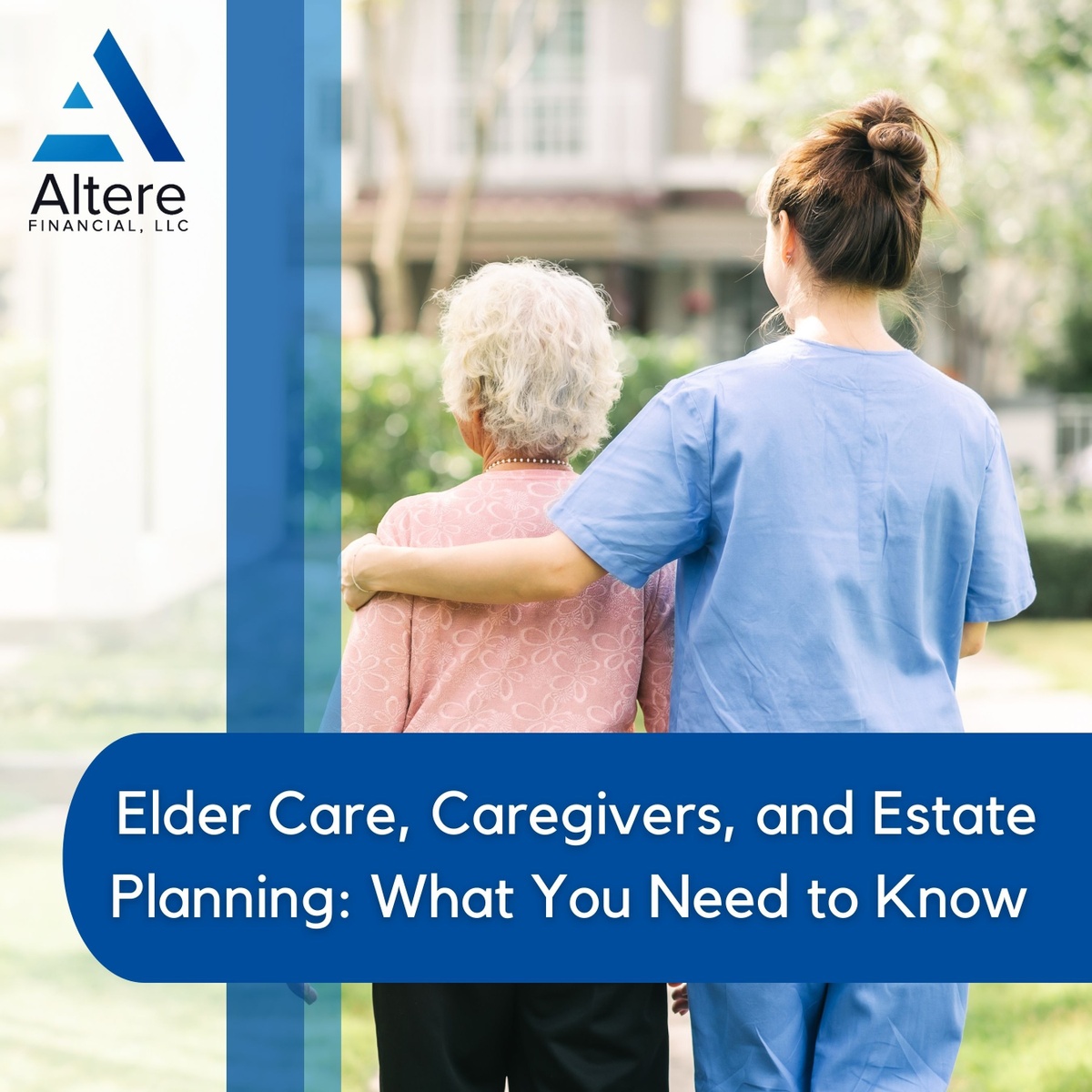 Elder Care, Caregivers, and Estate Planning: What You Need to Know