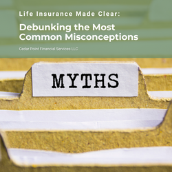 Life Insurance Made Clear: Debunking the Most Common Misconceptions