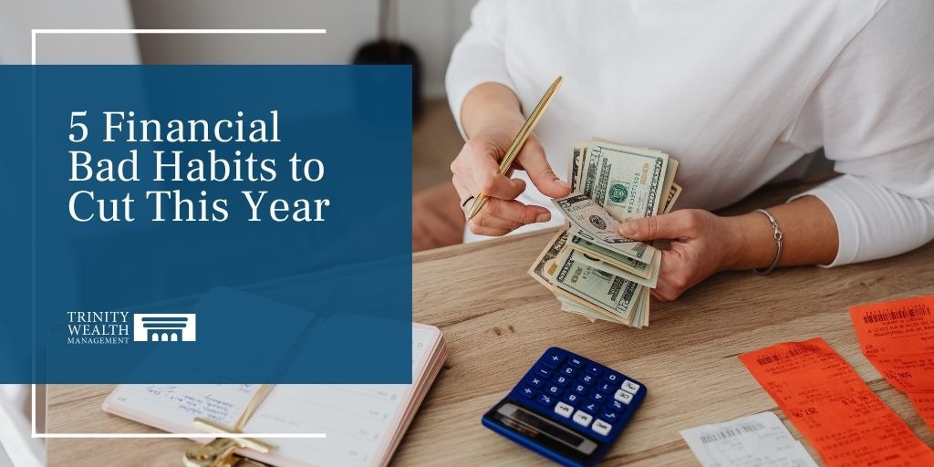 5 Financial Bad Habits to Cut This Year
