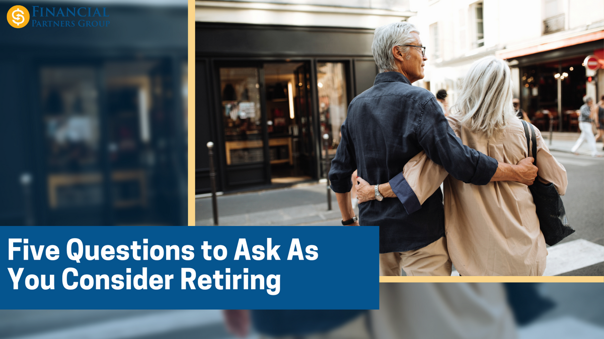Five Questions to Ask As You Consider Retiring | Joel Magruder I.
