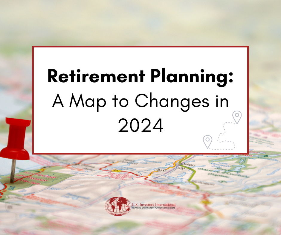 Retirement Planning: A Map to Changes in 2024