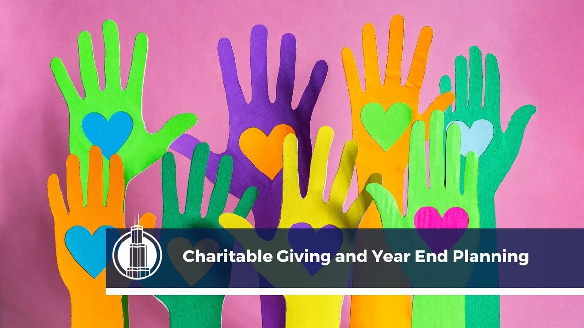 Charitable Giving and Year End Planning