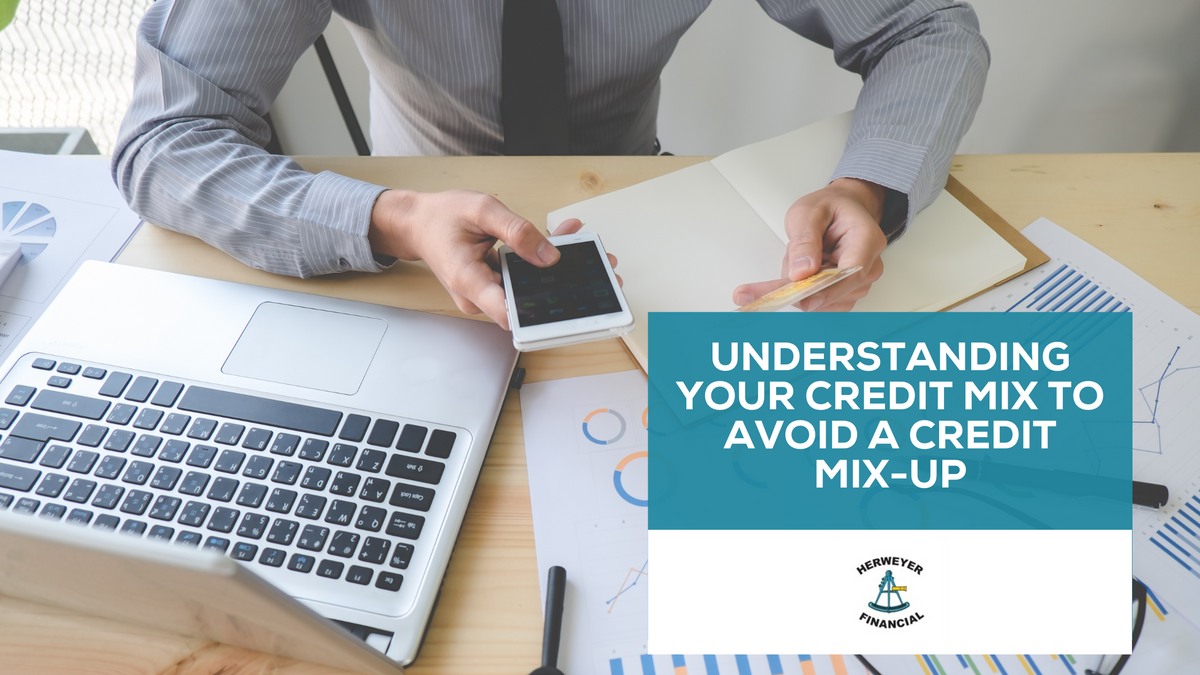 Understanding Your Credit Mix to Avoid a Credit Mix-Up