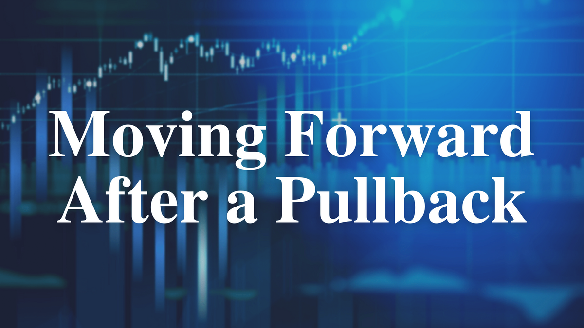 Moving Forward After a Pullback