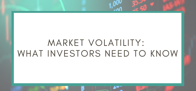 Market Volatility: What Investors Need to Know