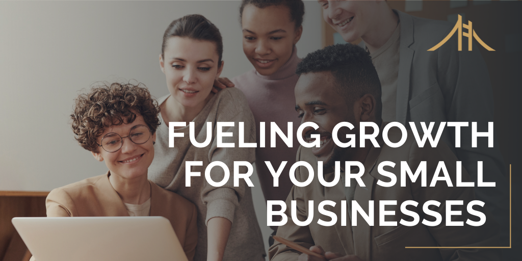 Fueling Growth For Your Small Businesses