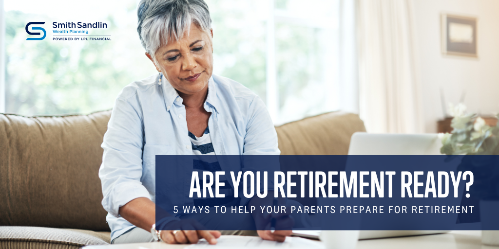 Are You Retirement Ready? 5 Ways to Help Your Parents Prepare for Retirement