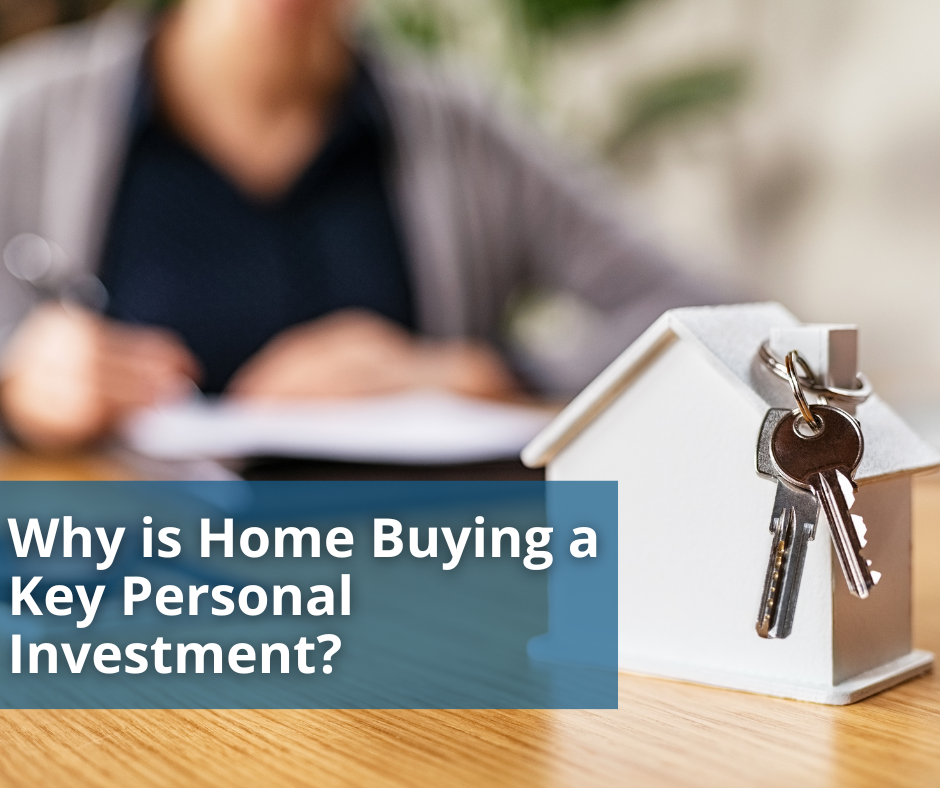 Why Is Home Buying a Key Personal Investment?
