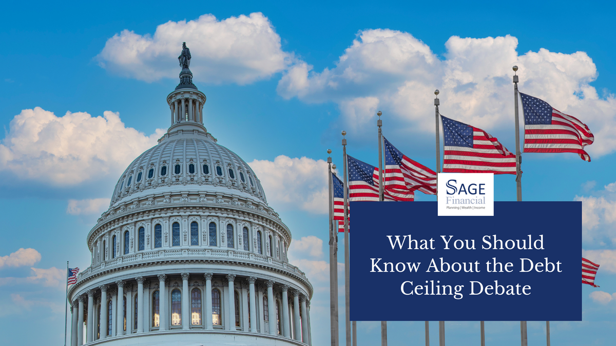 What You Should Know About the Debt Ceiling Debate Sage Financial 