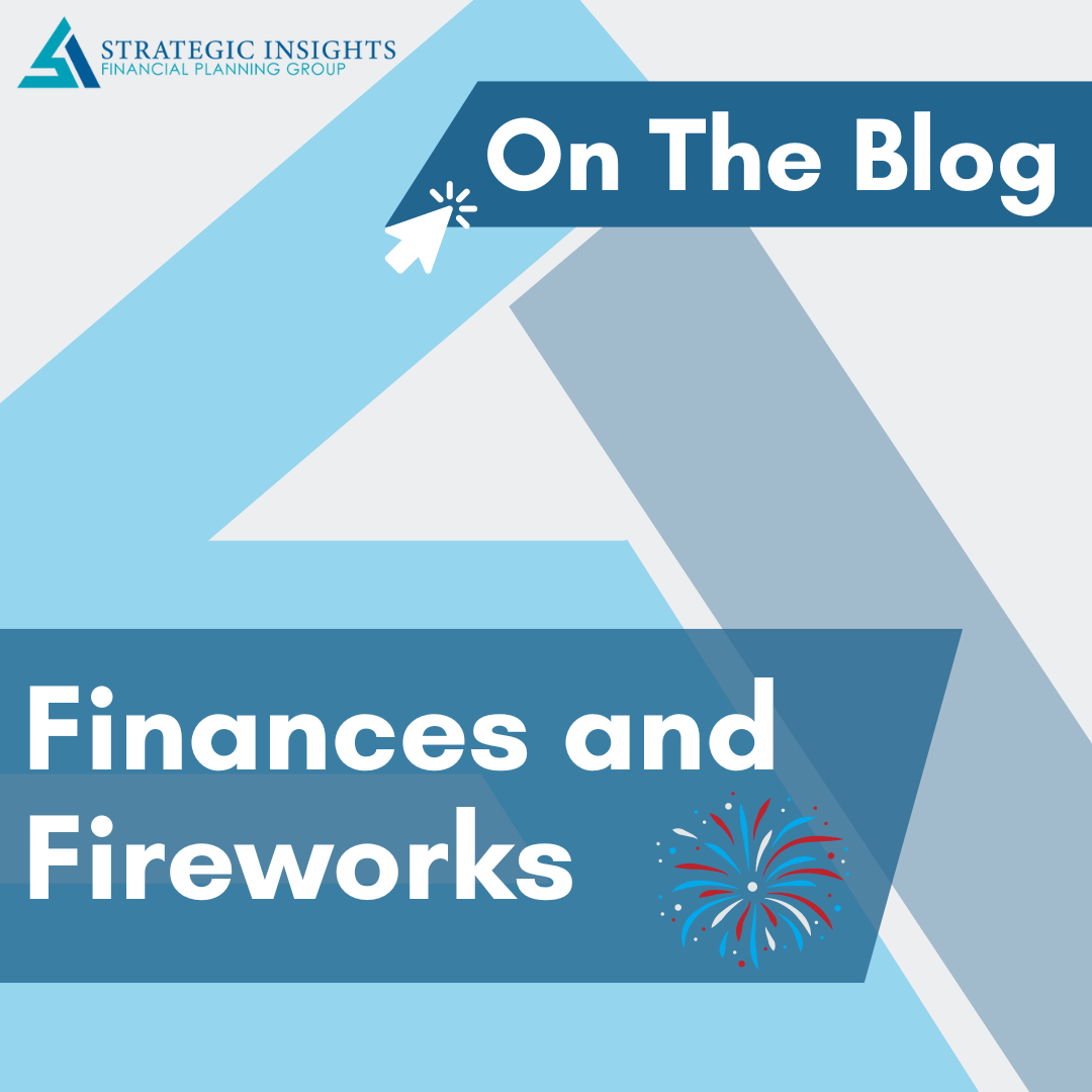 Finances and Fireworks: 5 Strategies to Help Preserve and Celebrate Your Financial Freedom  Your fin