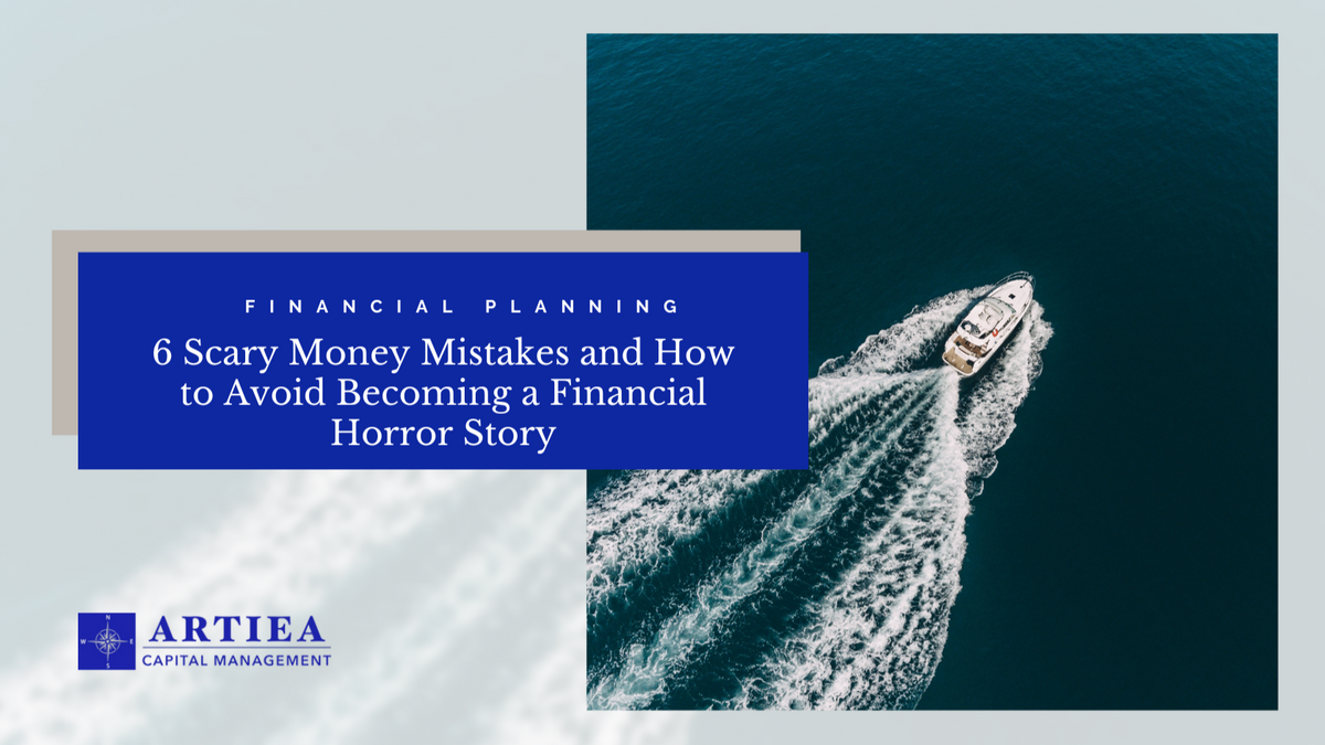 6 Scary Money Mistakes and How to Avoid Becoming a Financial Horror Story