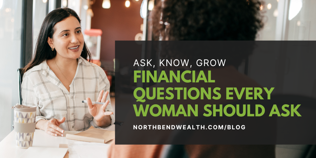 Ask, Know, Grow: Financial Questions Every Woman Should Ask