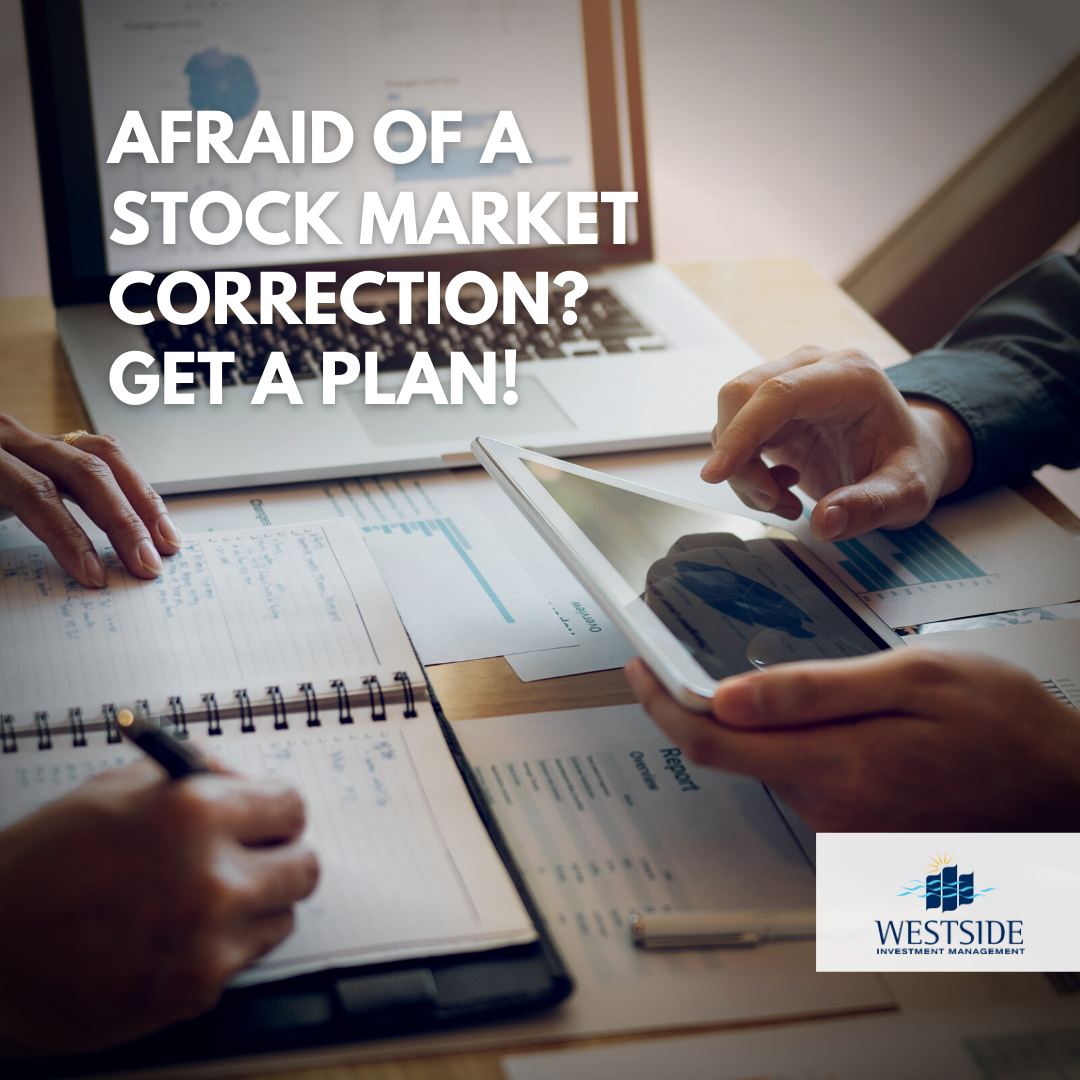 Afraid of a Stock Market Correction? Get a Plan