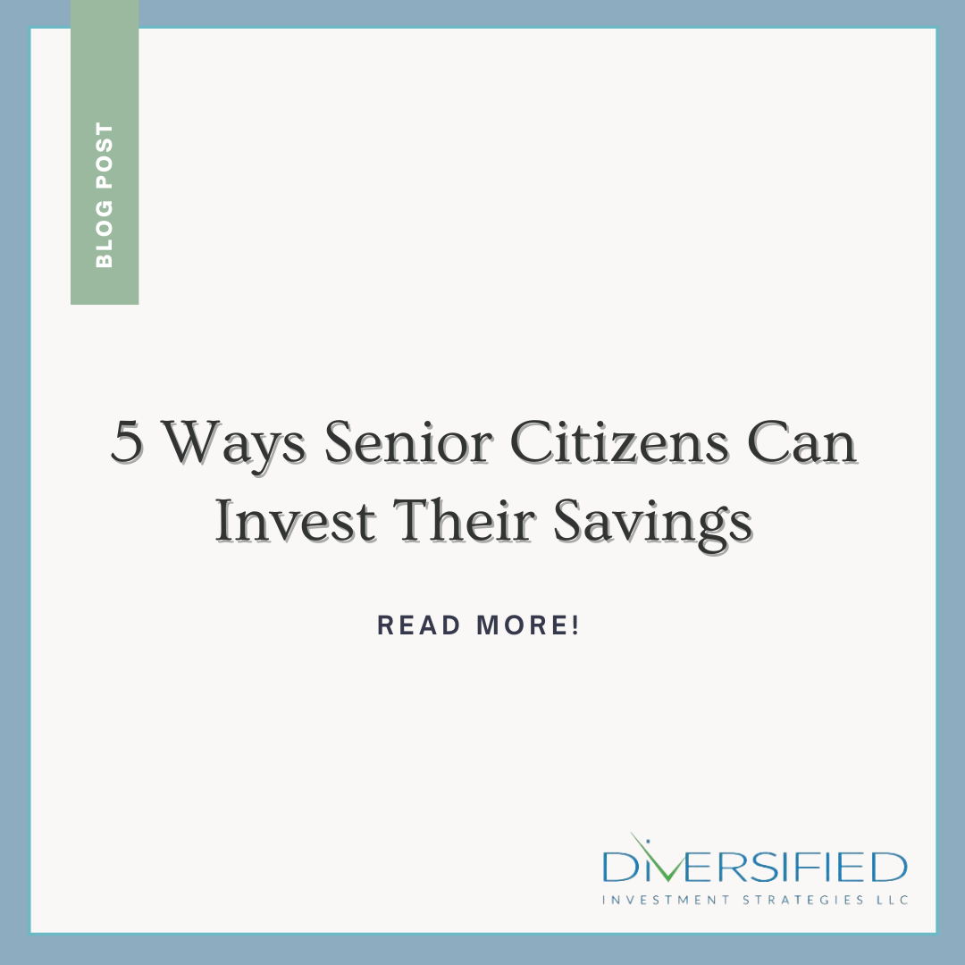 5 Ways Senior Citizens Can Invest Their Savings