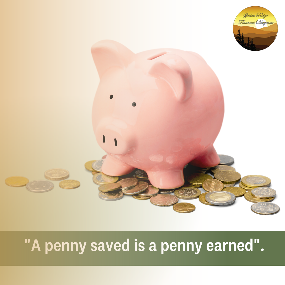 A Penny Saved is a Penny Earned