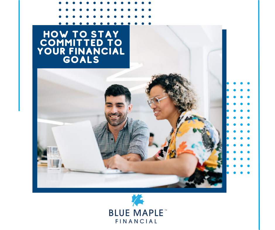 How to Stay Committed to Your Financial Goals