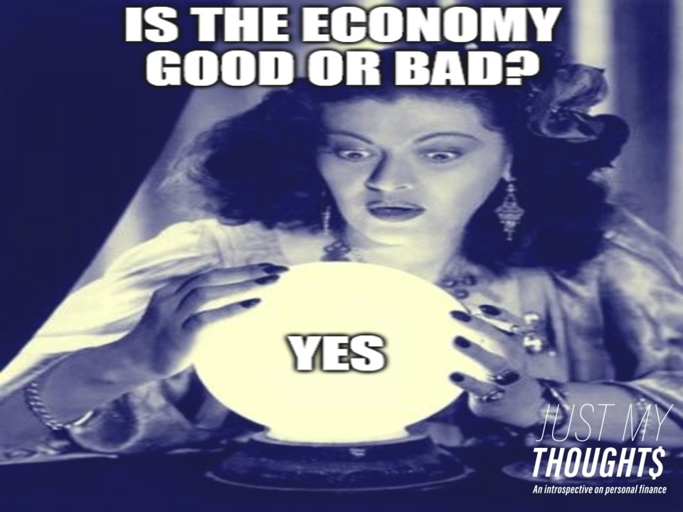 Just My Thoughts…on the Economy: Is It Good or Bad?
