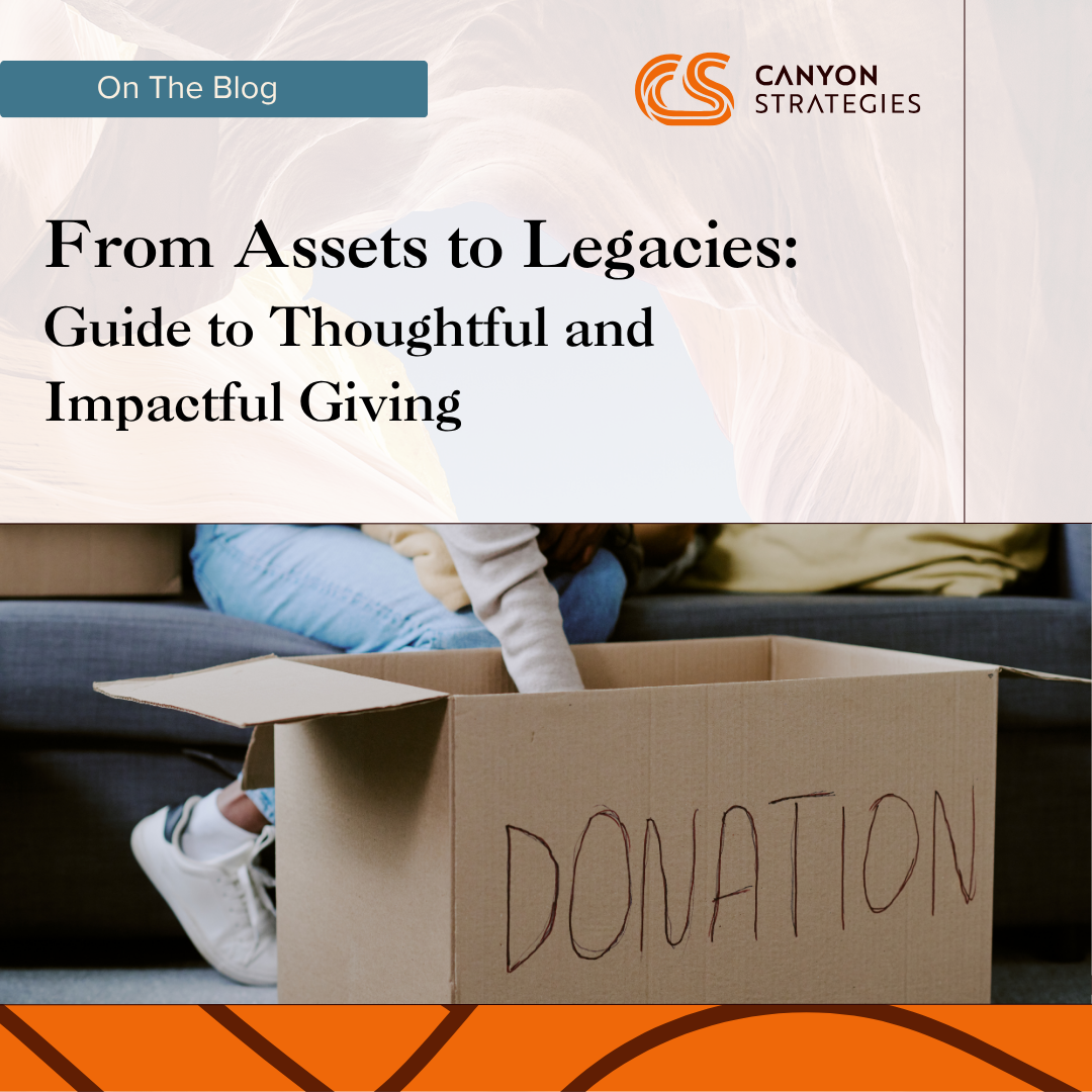 From Assets to Legacies: A Guide to Thoughtful and Impactful Giving