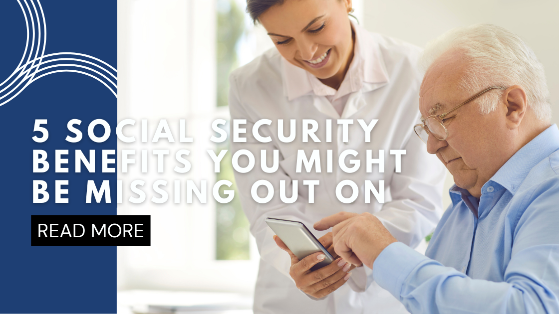 5 Social Security Benefits You Might Be Missing Out On