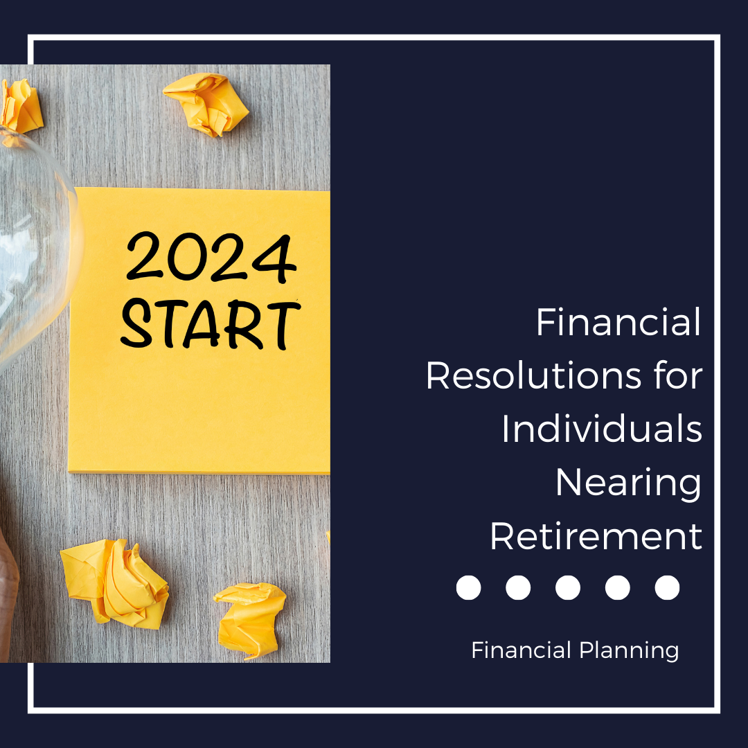 Financial Resolutions for Individuals Nearing Retirement