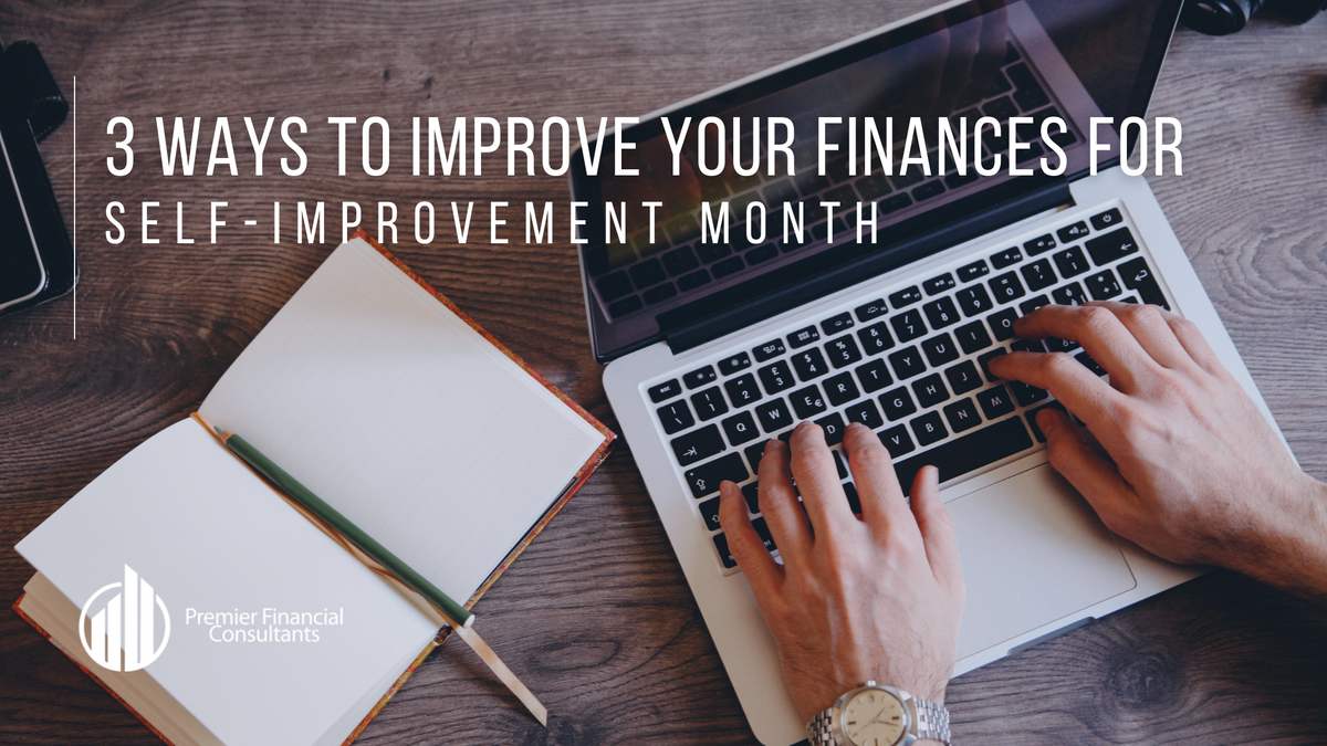 3 Ways To Improve Your Finances for Self-Improvement Month