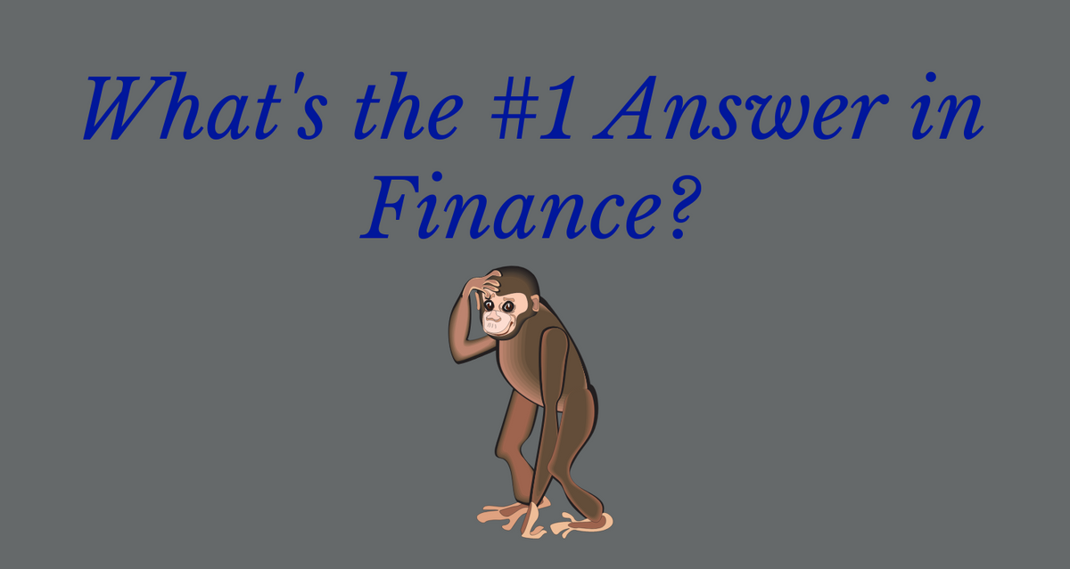 What’s the #1 Answer in Finance?