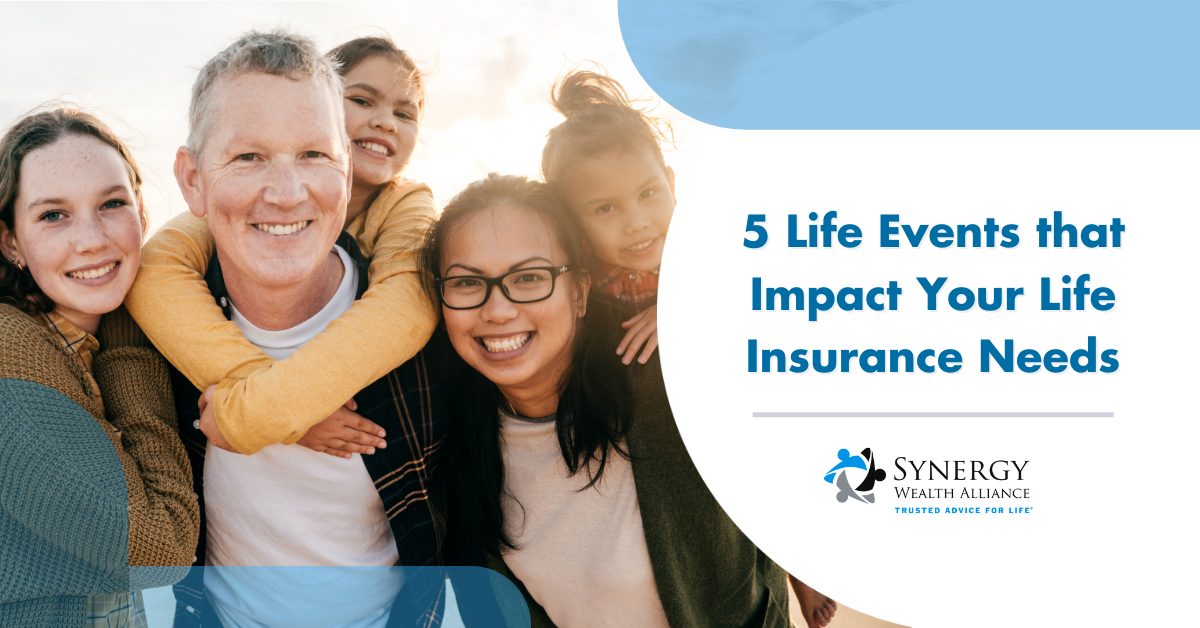 5 Life Events That Impact Your Life Insurance Needs