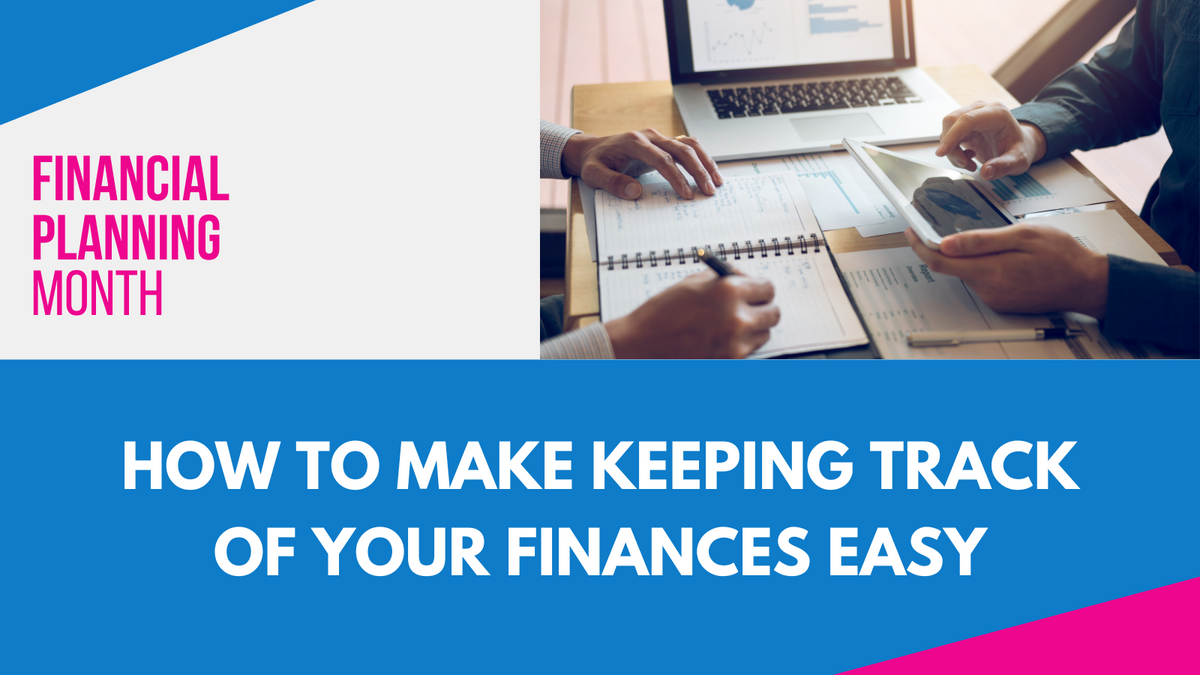 How to Make Keeping Track of Your Finances Easy