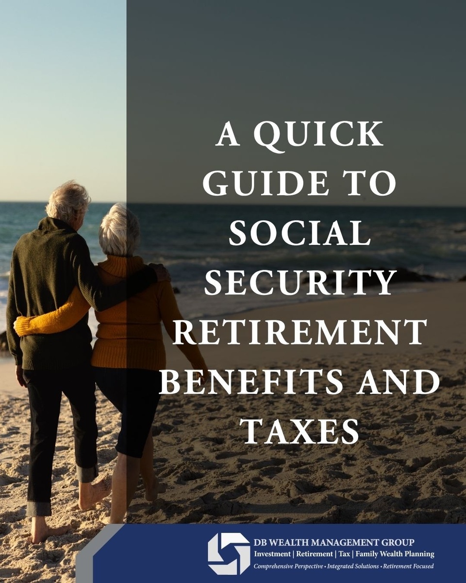 A Quick Guide to Social Security Retirement Benefits and Taxes